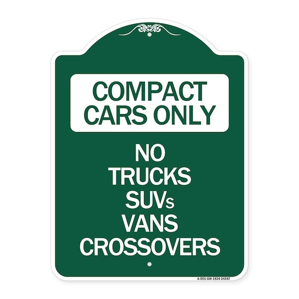 Signmission Compact Cars Only-No Trucks SUVs Vans Crossovers, Green & White Alum Sign, 18" x 24", GW-1824-24247 A-DES-GW-1824-24247 - main